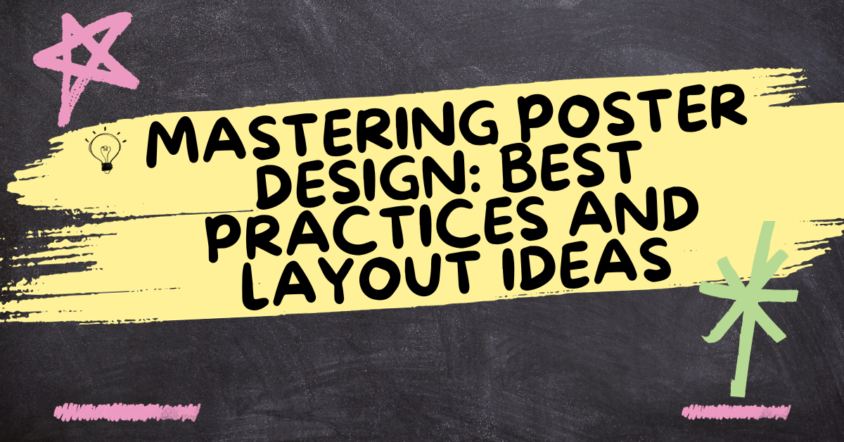 Mastering Poster Design: Best Practices and Layout Ideas
