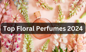 Top Floral Perfumes 2024